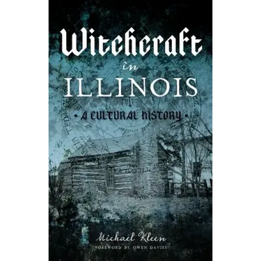 Witchcraft in Illinois: A Cultural History