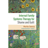 Internal Family Systems Therapy for Shame and Guilt