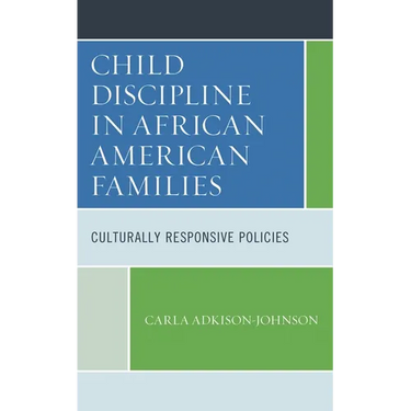 Child Discipline in African American Families: Culturally Responsive Policies