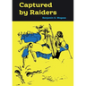 Captured by Raiders