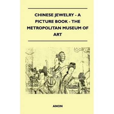 Chinese Jewelry - A Picture Book - The Metropolitan Museum of Art