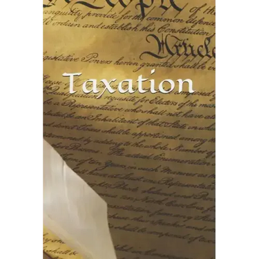 Taxation: The Libertarian's Guide to Taxes