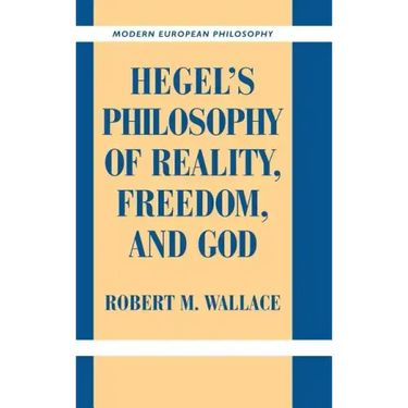 Hegel's Philosophy of Reality, Freedom, and God
