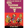 Created and Produced by Total Television Productions