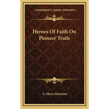 Heroes of Faith on Pioneer Trails