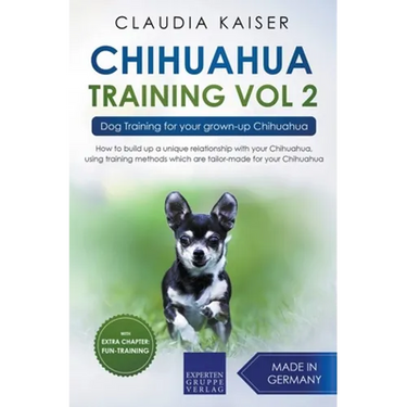 Chihuahua Training Vol. 2: Dog Training for Your Grown-up Chihuahua