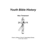 Youth Bible History, New Testament: For use with 100 Bible Stories, Concordia Publishing House