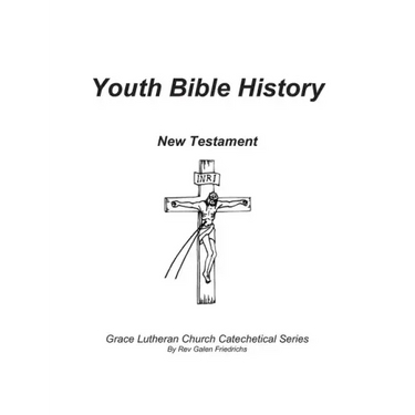 Youth Bible History, New Testament: For use with 100 Bible Stories, Concordia Publishing House