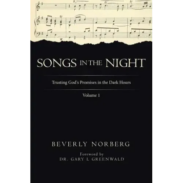 Songs in the Night: Trusting God's Promises in the Dark Hours Volume 1