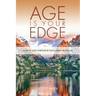 Age Is Your Edge: How to Find Purpose and Fulfillment in Midlife