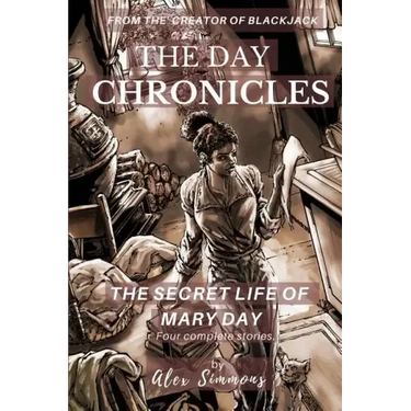 The Day Chronicles: The Secret Life Of Mary Day
