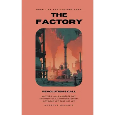 The Factory: Revolution's Call