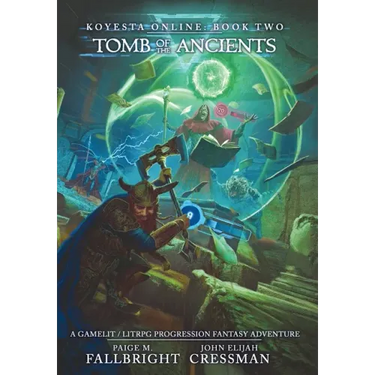 Koyesta Online - Tomb of the Ancients: A GameLit / LitRPG Progression Fantasy Adventure