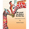 We Loved You Before We Met You: A Baby Keepsake Storybook