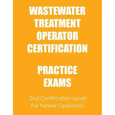 Practice Exams: Wastewater Treatment Operator Certification