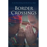 Border Crossings: It's Not What We Bring, But What We Leave Behind