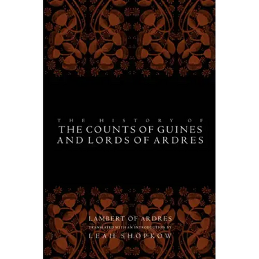 The History of the Counts of Guines and Lords of Ardres