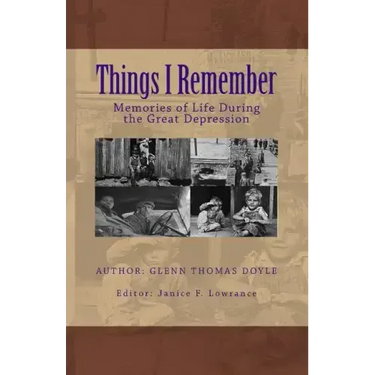 Things I Remember: Memories of Life During the Great Depression