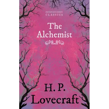 The Alchemist (Fantasy and Horror Classics);With a Dedication by George Henry Weiss