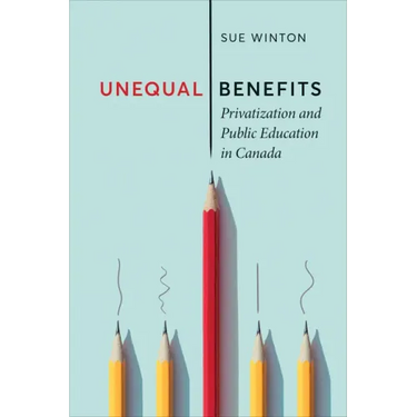 Unequal Benefits: Privatization and Public Education in Canada