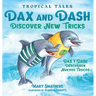 Dax and Dash Discover New Tricks: Dax y Dash descubren nuevos trucos