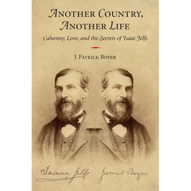 Another Country, Another Life: Calumny, Love, and the Secrets of Isaac Jelfs