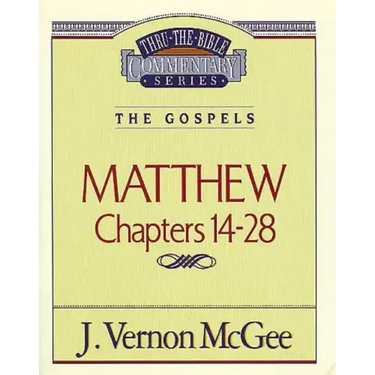 Thru the Bible Vol. 35: The Gospels (Matthew 14-28)