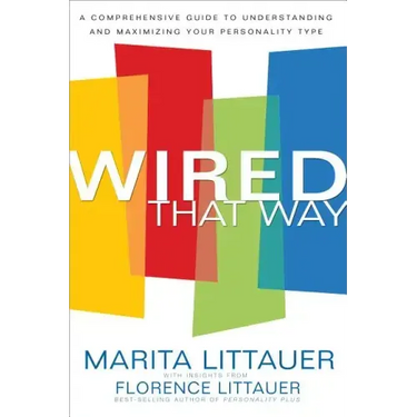Wired That Way: A Comprehensive Guide to Understanding and Maximizing Your Personality Type