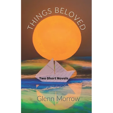 Things Beloved: Two Short Novels