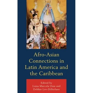 Afro-Asian Connections in Latin America and the Caribbean