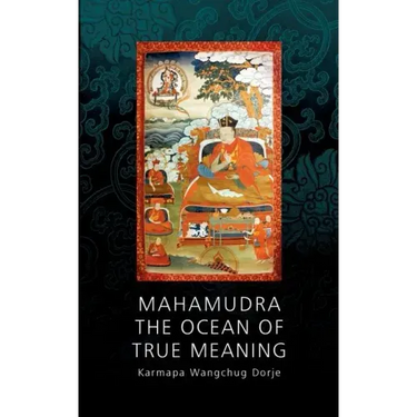 Mahamudra - The Ocean of True Meaning