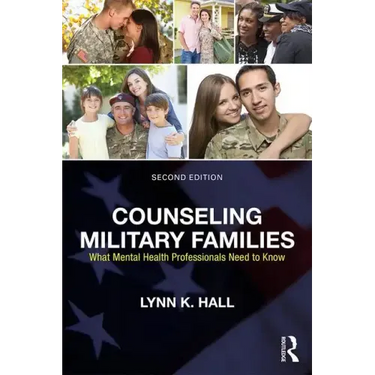 Counseling Military Families: What Mental Health Professionals Need to Know