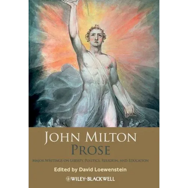John Milton Prose: Major Writings on Liberty, Politics, Religion, and Education