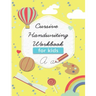cursive handwriting workbook for kids: 3 in 1 cursive practice book. Learn to write Cursive Alphabets, words and sentences.