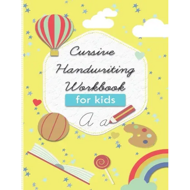 cursive handwriting workbook for kids: 3 in 1 cursive practice book. Learn to write Cursive Alphabets, words and sentences.