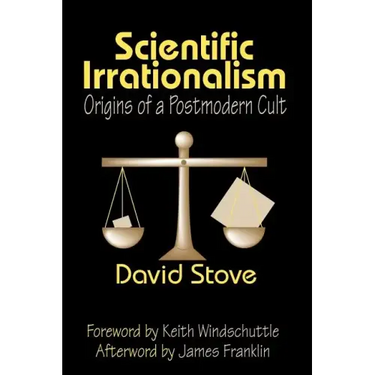 Scientific Irrationalism: Origins of a Postmodern Cult