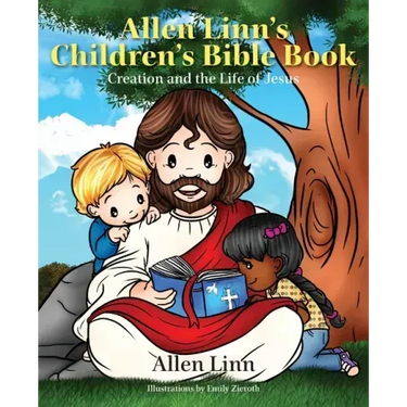 Allen Linn's Children's Bible Book: Creation and the Life of Jesus
