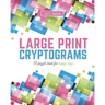 Large Print Cryptograms: A puzzle book for happy days