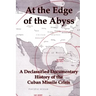 At the Edge of the Abyss: A Declassified Documentary History of the Cuban Missile Crisis