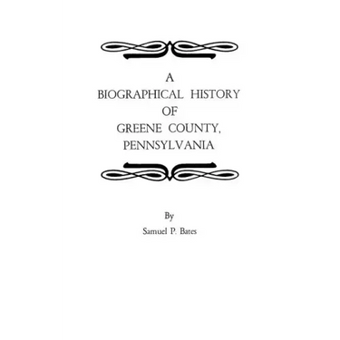 Biographical History of Greene County, Pennsylvania