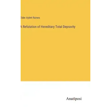 A Refutation of Hereditary Total Depravity