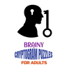 Brainy Cryptogram Puzzles for Adults: Motivational and Inspirational Proverb-Laden Puzzles to Boost Knowledge, Grow Wisdom, Enhance Intelligence and R