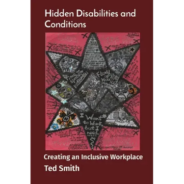 Hidden Disabilities and Conditions: Creating an Inclusive Workplace