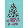 Standing on the Shoulders of Legends
