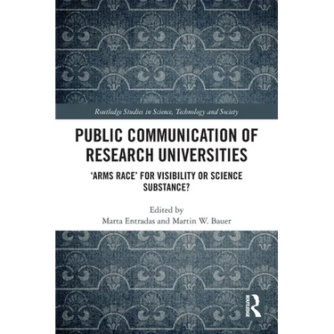 Public Communication of Research Universities: 'Arms Race' for Visibility or Science Substance?