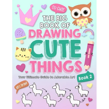 The Big Book of Drawing Cute Things Book 2