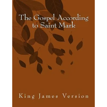 The Gospel According to Saint Mark: King James Version
