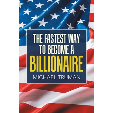 The Fastest Way to Become a Billionaire