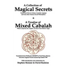 A Collection of Magical Secrets & A Treatise of Mixed Cabalah