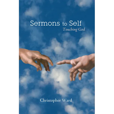 Sermons to Self: Touching God
